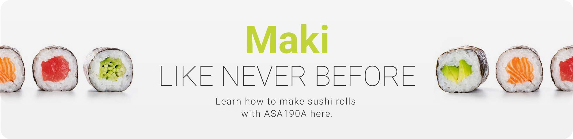 Maki Like Never Before