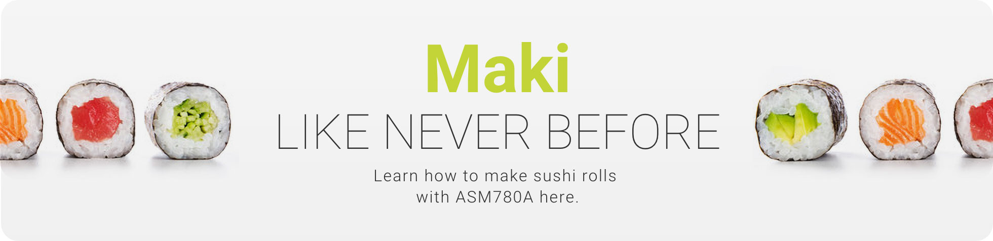 Maki Like Never Before